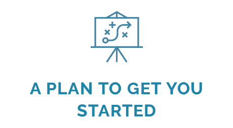 A plan to get you started